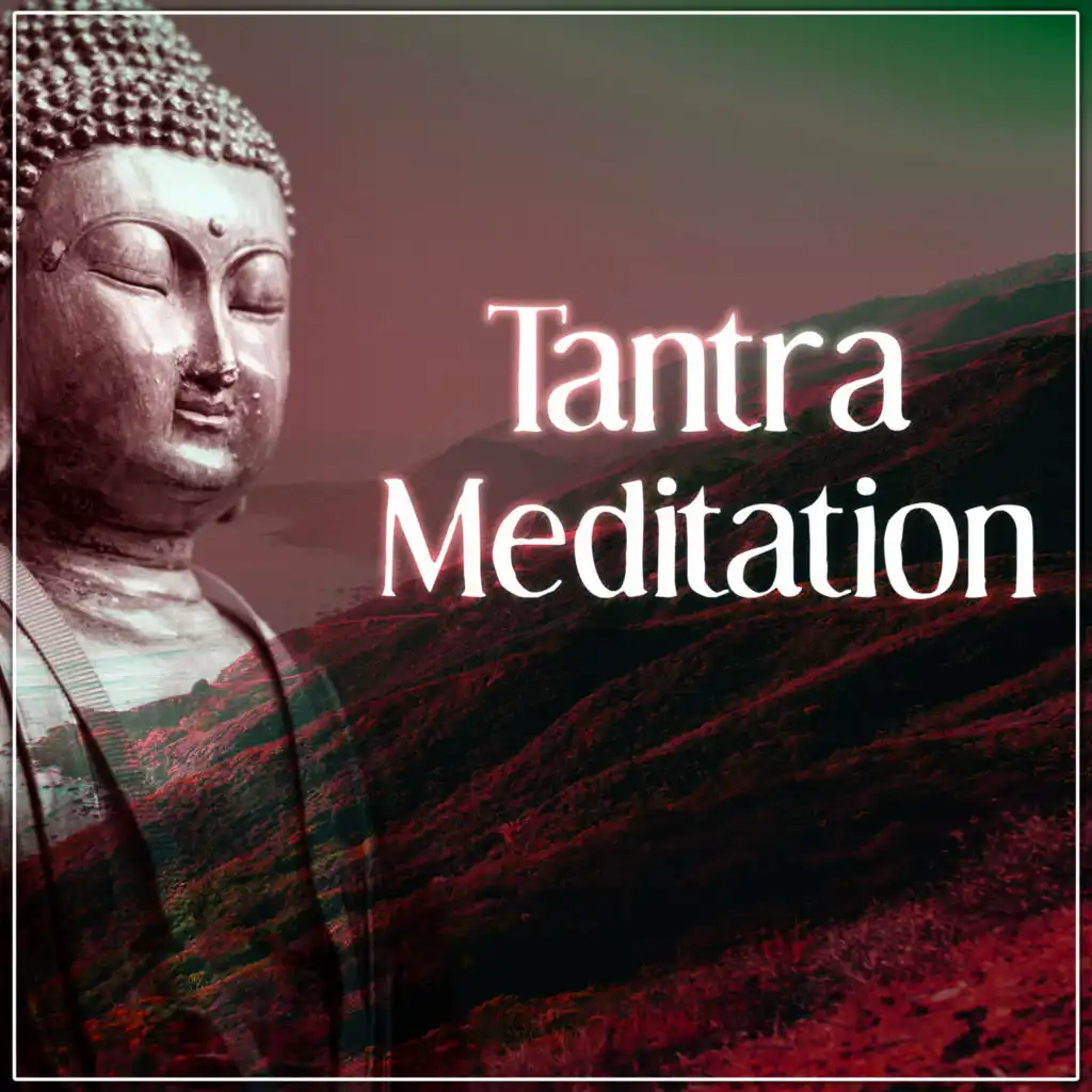 Tantra Meditation – Spiritual Sounds for Tantra, Tantric Sex Music, Relaxation Meditation, Sound Healing Meditation, Zen Meditation, Nature Sound