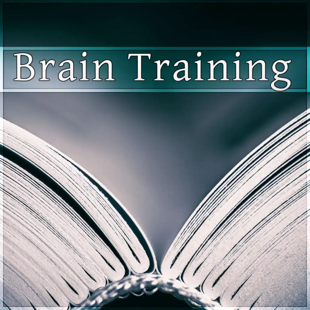 Brain Training – Study Music Playlist, Train Your Brain with Instrumental Music to Improve Memory, Focus & Concentration, Easy Learning