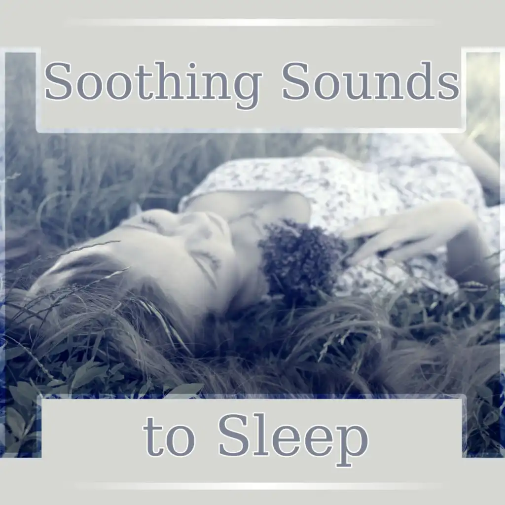 Soothing Sounds to Sleep