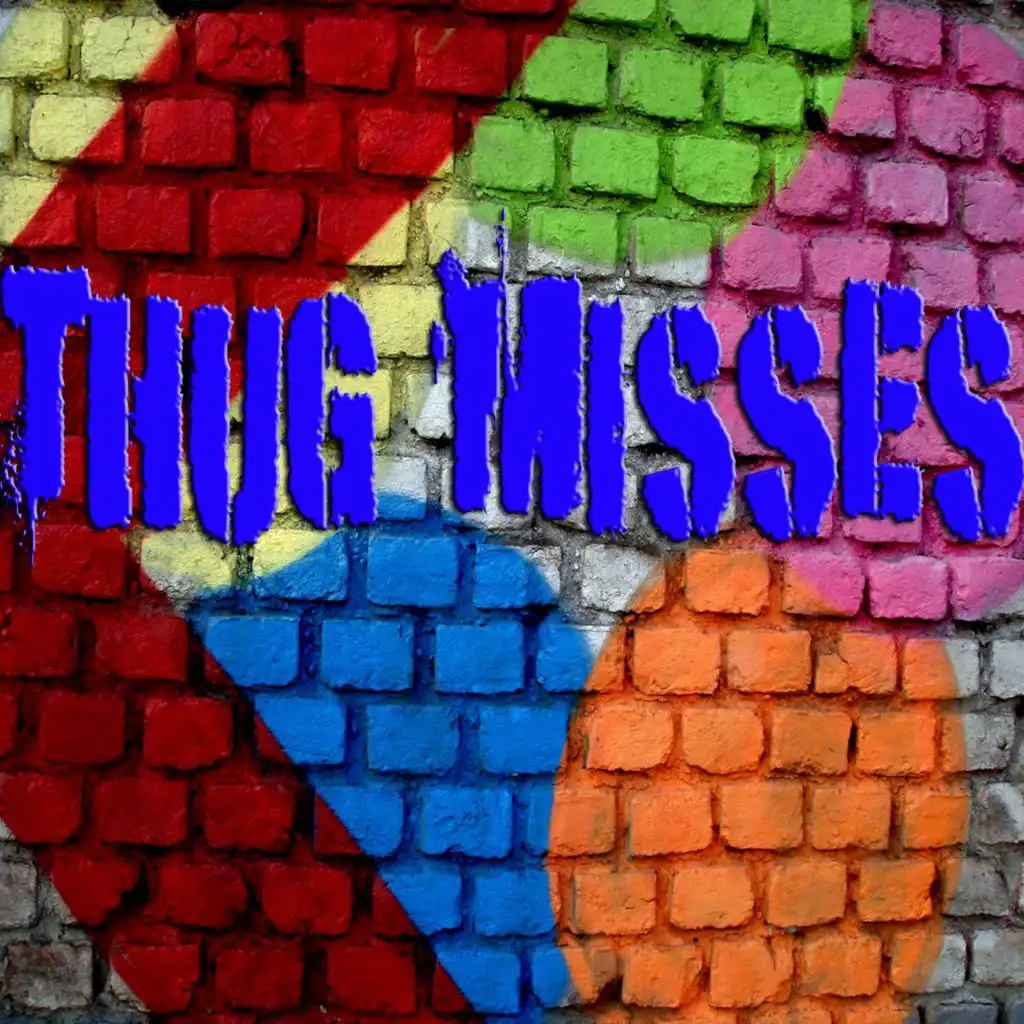 Thug Misses