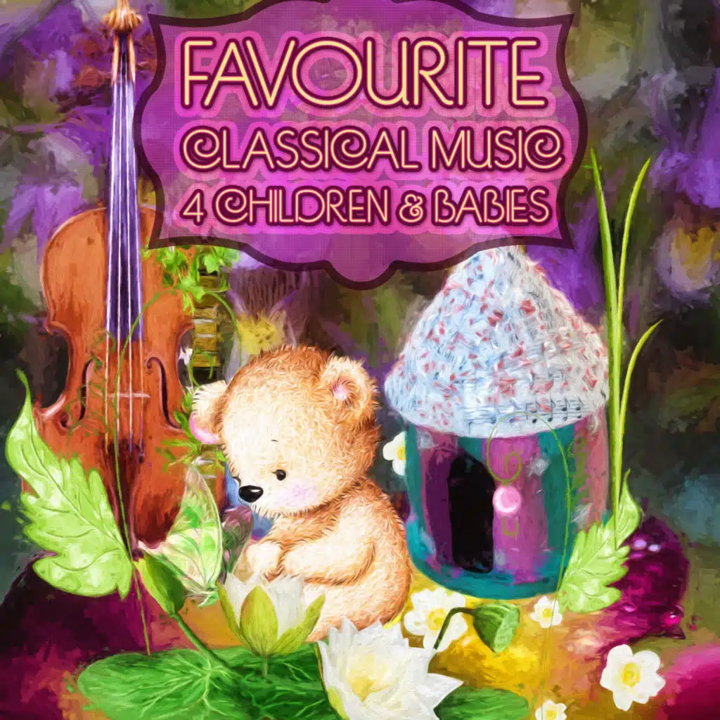 Favourite Classical Music 4 Children & Babies – Classical Baby Songs, Smart Baby Music, Classical Music Composers for Kids, Classic Style with Baby Songs