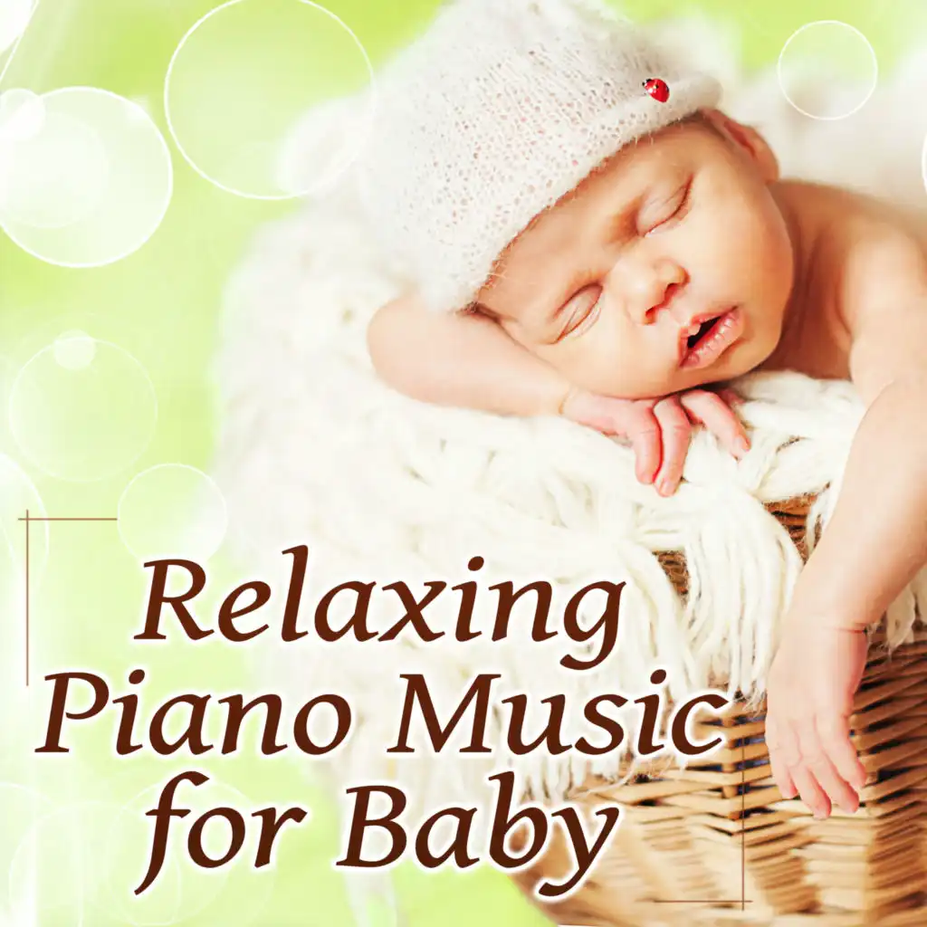 Relaxing Piano Music for Baby - Soft Nature Music for Your Baby, Sleep Through the Night, Baby Lullabies, Baby Sleep Music, Cradle Song