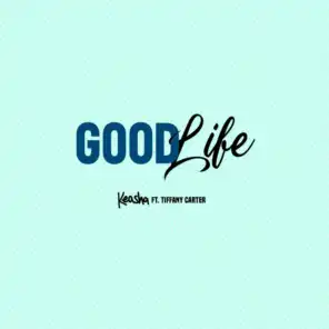 Good Life (feat. Tiffany Carter)