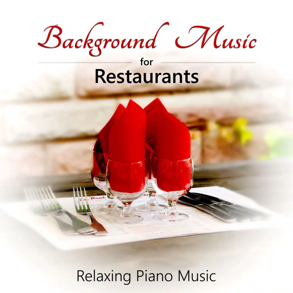 Background Music for Restaurants - Relaxing Piano Music