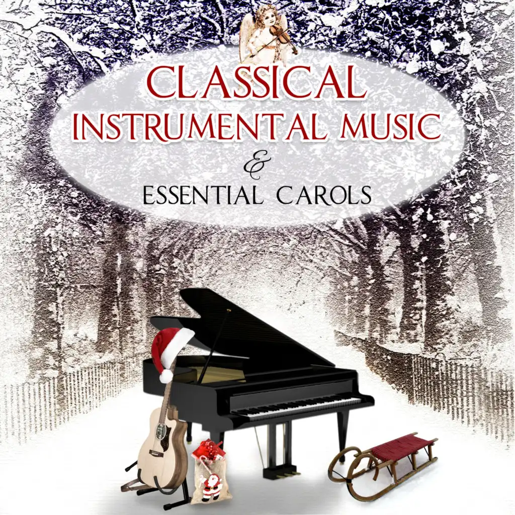 Classical Instrumental Music & Essential Carols: The Best Magic Songs for Family Christmas Eve and Other Stories