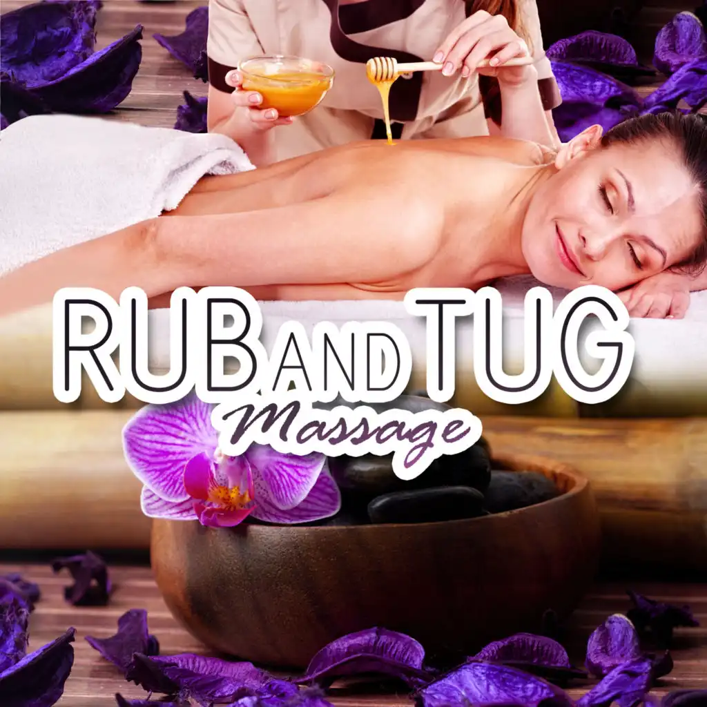 Rub and Tug – Massage & Spa Music, Sauna & Zen Meditation, Relaxing Piano Music, Health & Beauty, Ayurveda, Wellness Spa
