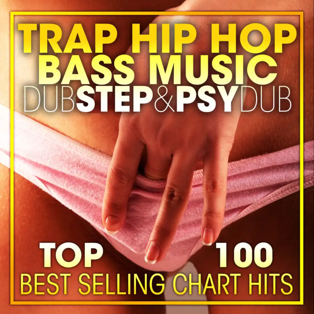 Trap Hip Hop, Bass Music Dubstep & Psy Dub Top 100 Best Selling Chart Hits