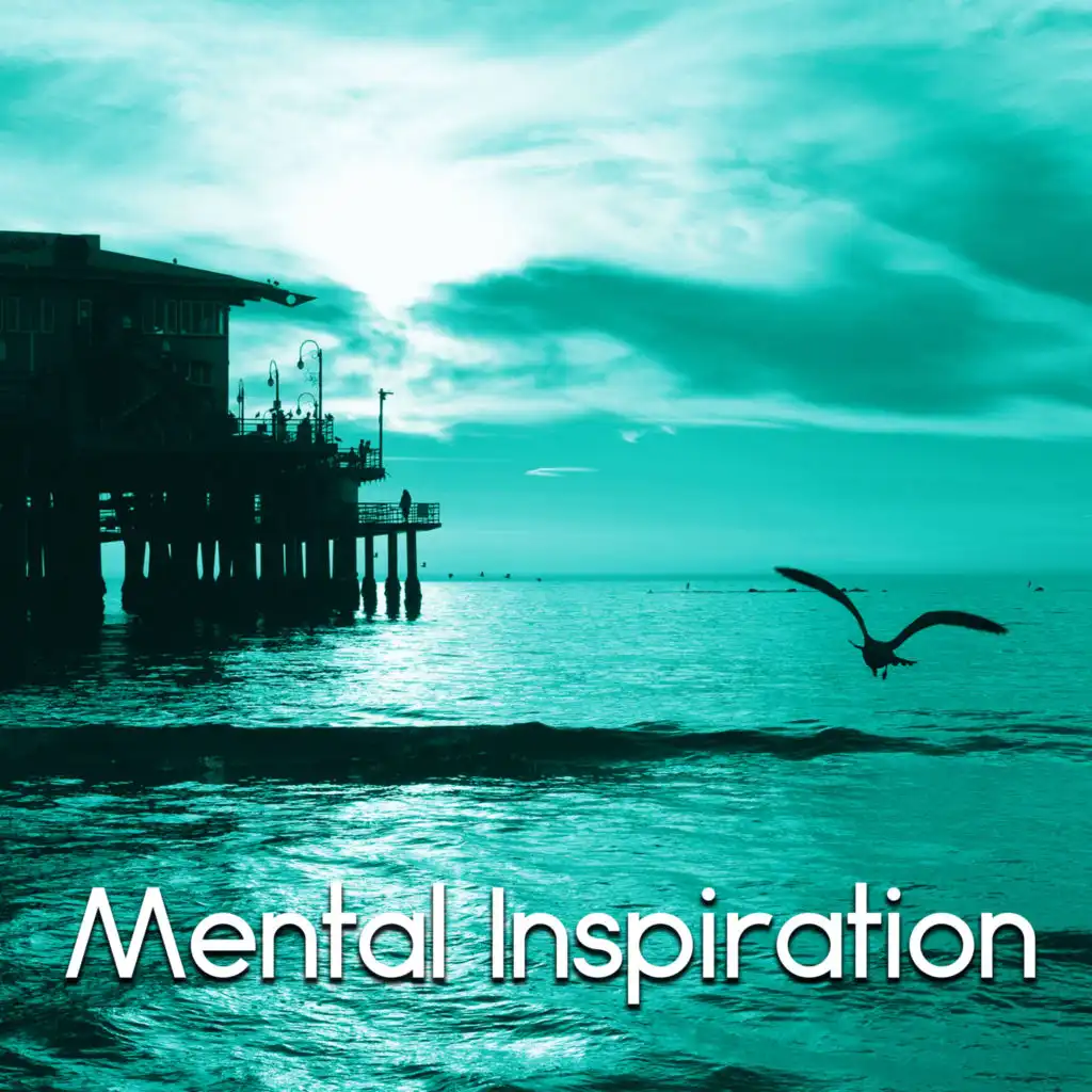 Mental Inspiration – Most Relaxing Music New Age for Easy Study, Concentration and Brain Power, Music Sounds of Nature for Focus, Clear the Mind, Exam Study