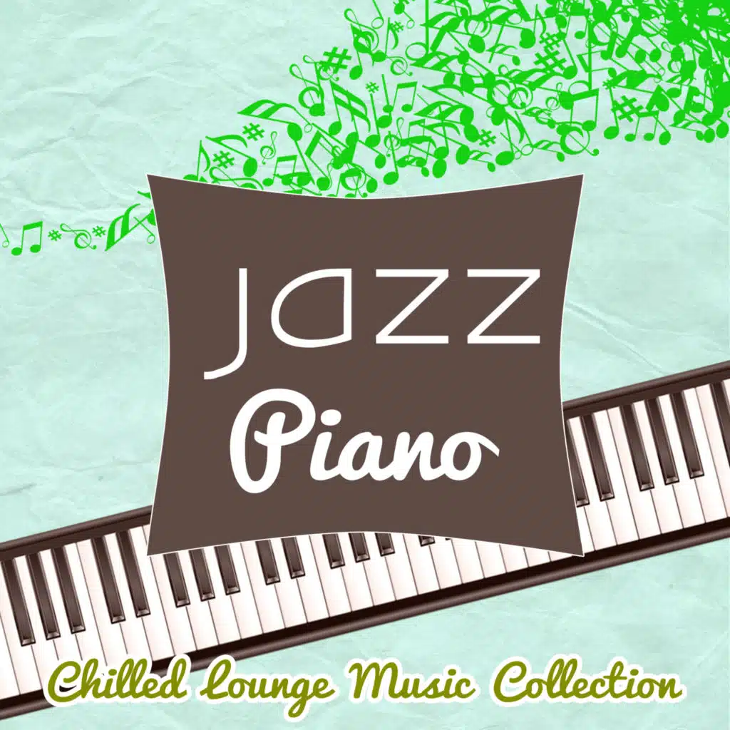 Jazz Piano - Chilled Lounge Music Collection, Music for Stress Relief, Meditation, Focus and Rest