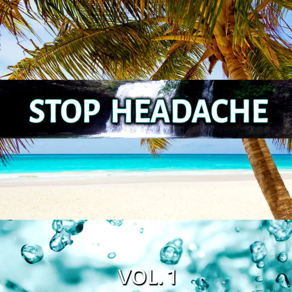 Stop Headache Vol. 1 – New Age Songs with Sounds of Nature for Pain Relief, Migraine Treatment, Relaxation, Massage, Sleep, Serenity, Healing Power