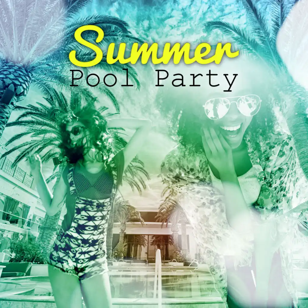 Summer Pool Party – Best Holiday Chillout Lounge Music, Electronic Music for Summer Party Relaxation, Drink Bar, Tropical House Music to Chill Out