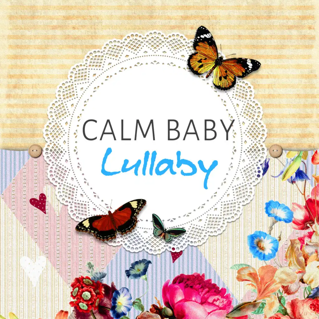 Calm Baby Lullaby – Calmness, Baby Sleep, Don't Cry, New Age, Serenity Music, Deep Night, Sleep Well, Sweet Dreams