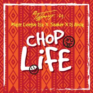 Chop Life (feat. Major League Djz & Shaker)