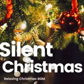 Silent Christmas -リラックスできるクリスマスBGM
