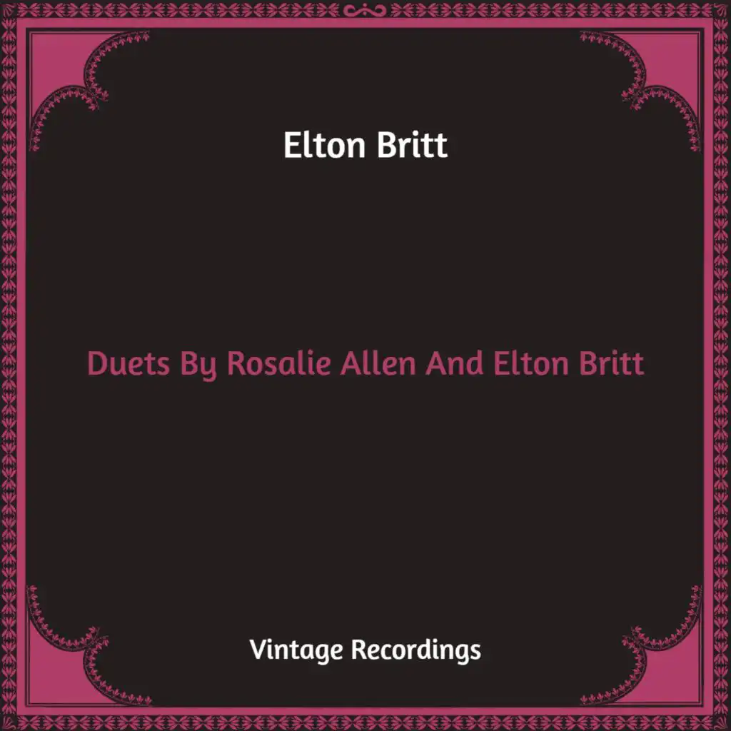 Duets By Rosalie Allen And Elton Britt (Hq Remastered)