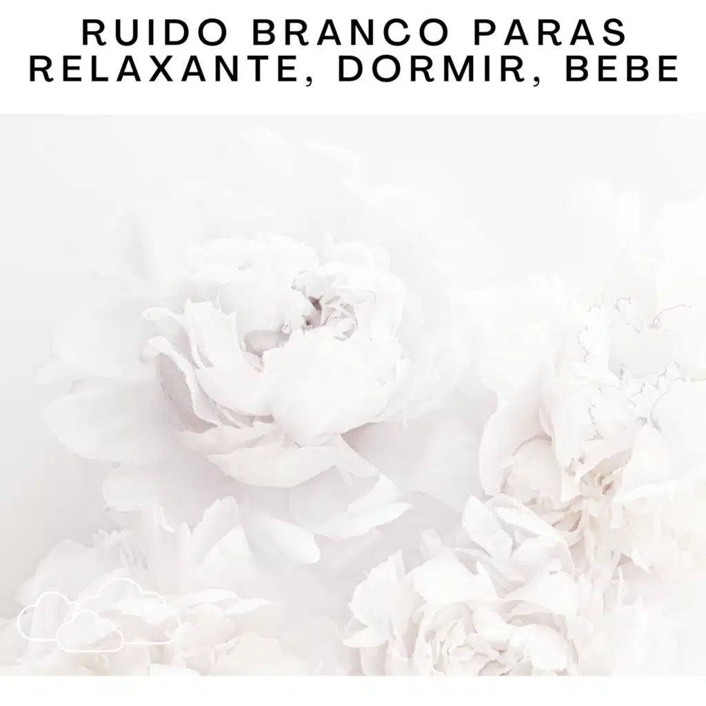 Ruido Branco paras Relaxante, Dormir, Bebe