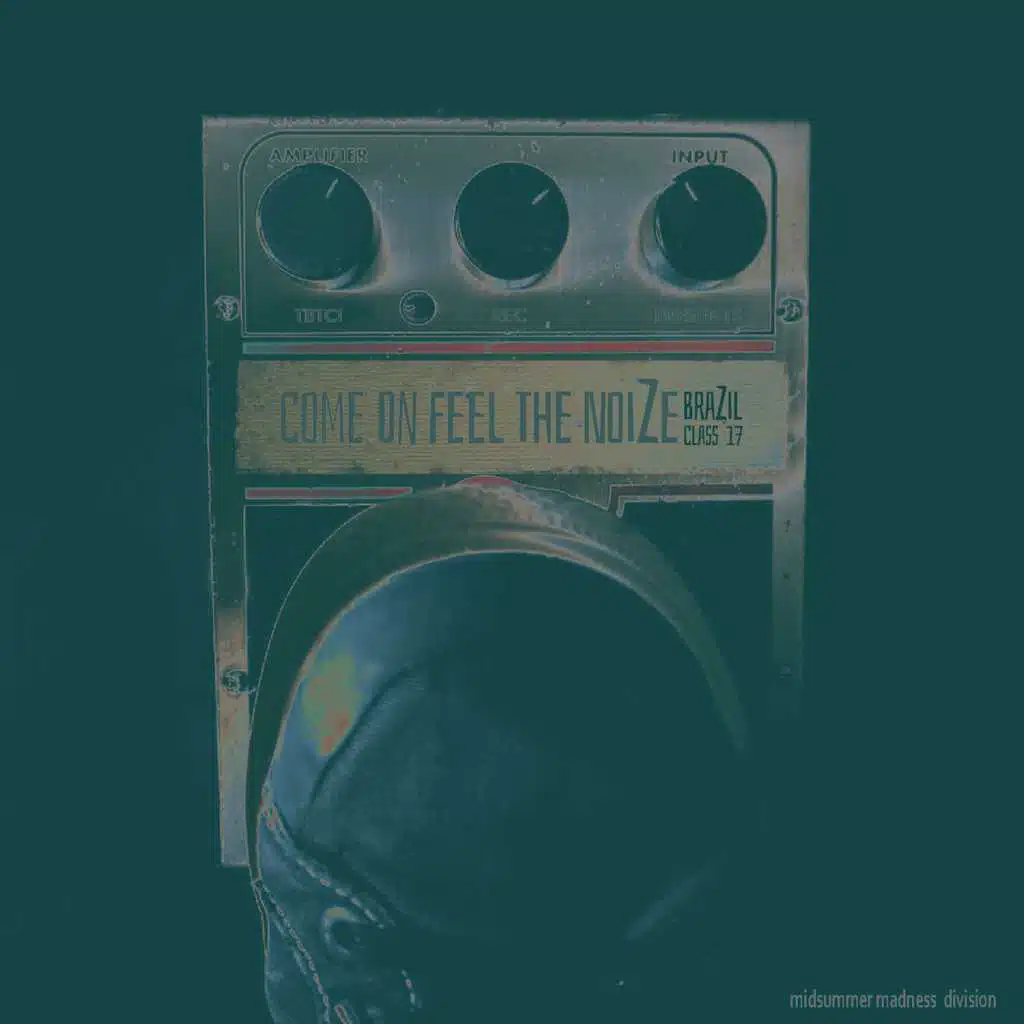 Come on Feel the Noize - Brazil Class'17