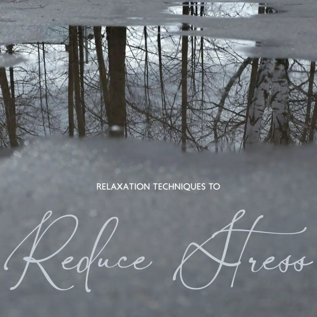 Relaxation Techniques to Reduce Stress