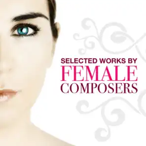 Selected Works by Female Composers