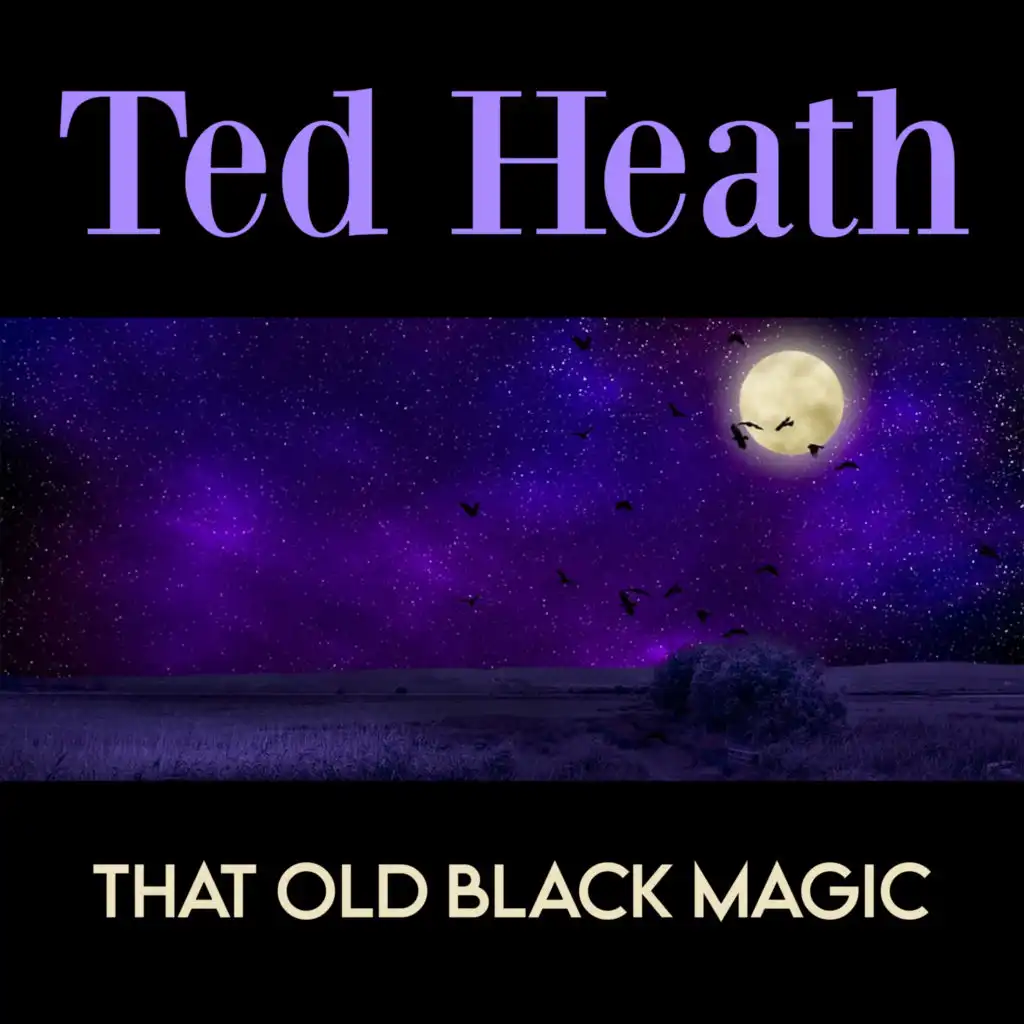 That Old Black Magic (Ted Heath That Old Black Magic)