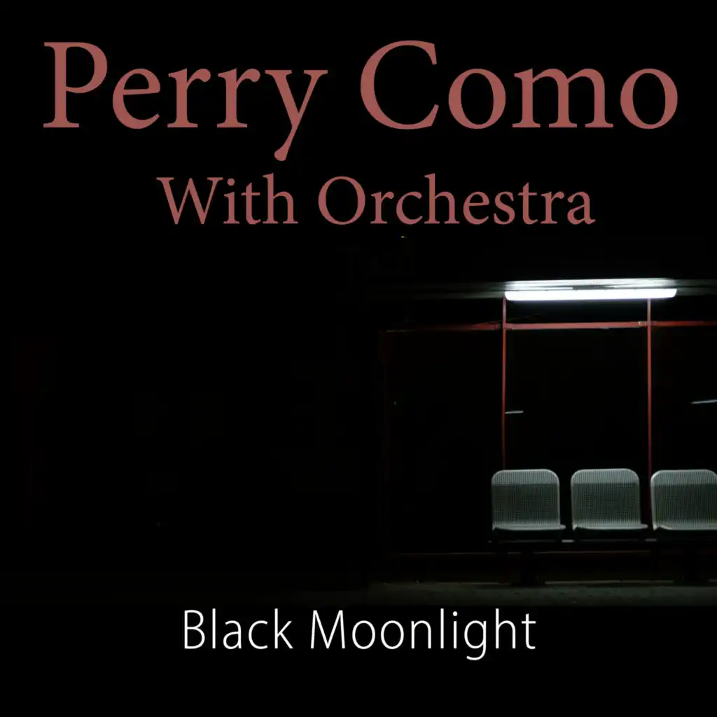 I'm Confessin That I Love You (Perry Como with Orchestra I'm Confessin That I Love You)