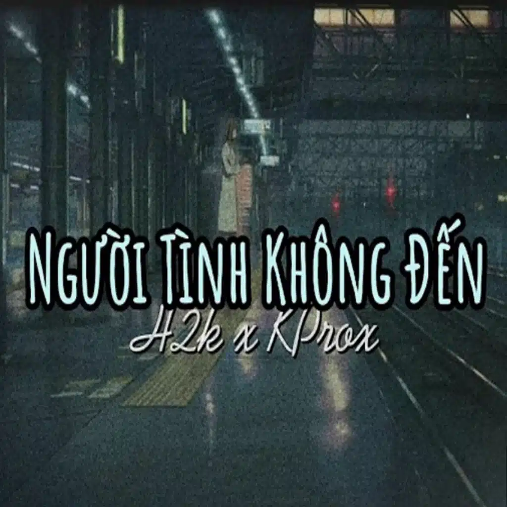 Người Tình Không Đến (Lofi)
