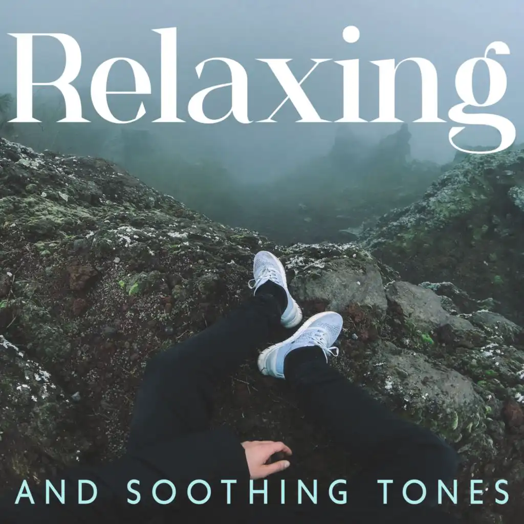 Relaxing and Soothing Tones (Calm and Contemplation, Joyful Relaxation, Complete Meditation)