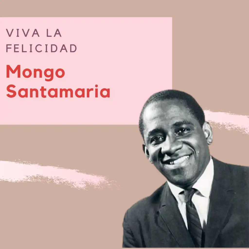 Viva La Felicidad - Mongo Santamaria