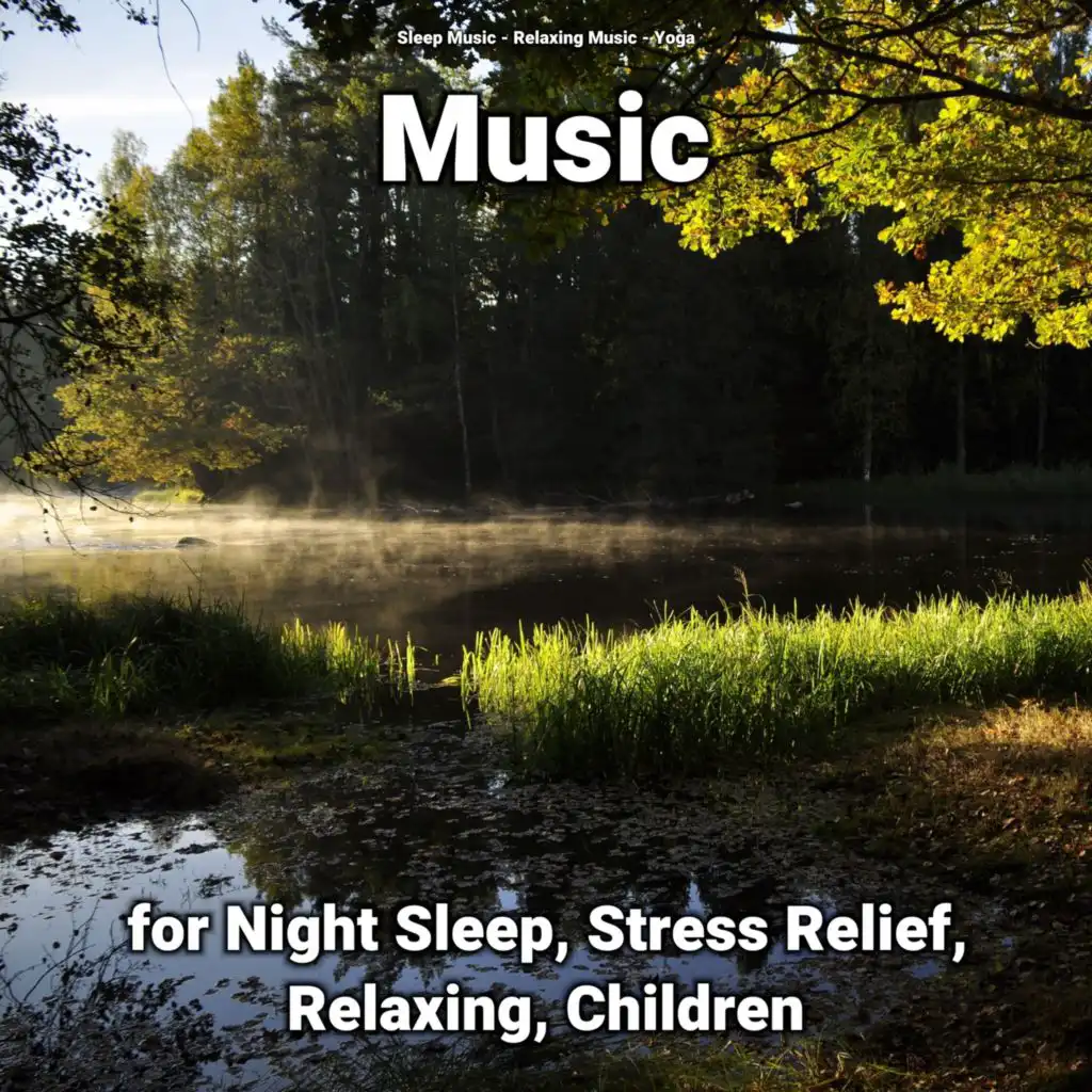 Music for Night Sleep, Stress Relief, Relaxing, Children