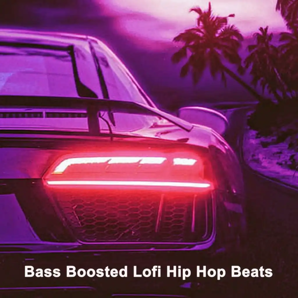 Bass Boosted Lofi Hip Hop Beats (The Finest Jazzhop, Hip Hop and Chill Lofi Beats)