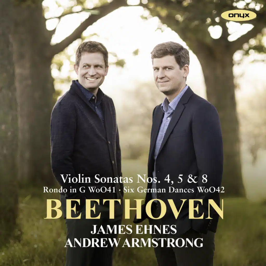 Beethoven: Violin Sonatas Nos. 4, 5, 8 Rondo in G & Six German Dances