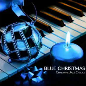Blue Christmas (A Christmas Jazz Carols)