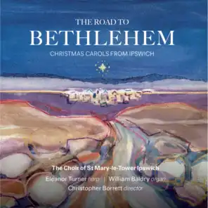 The Road to Bethlehem: Christmas Carols from Ipswich