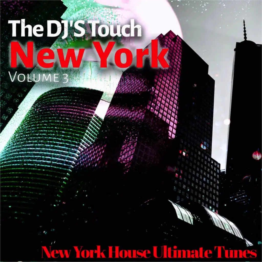 The DJ'S Touch: New York, Vol. 3 (New York House Ultimate Tunes)