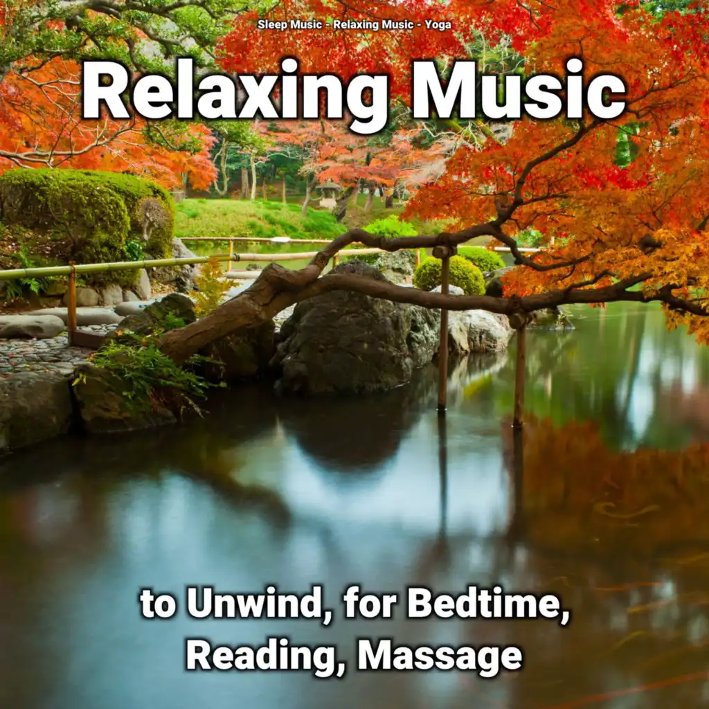 Relaxing Music to Unwind, for Bedtime, Reading, Massage