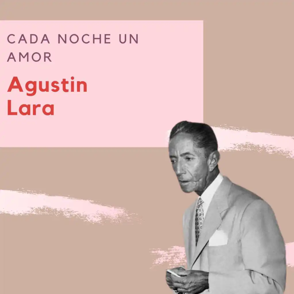 Cada Noche un Amor - Agustin Lara
