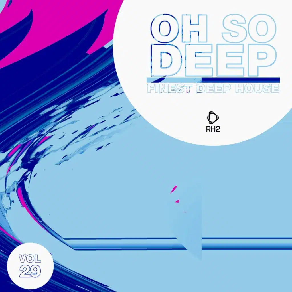 Oh so Deep: Finest Deep House, Vol. 29