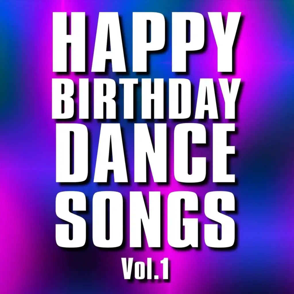 Happy Birthday Dance Songs, Vol. 1