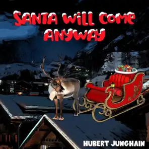 Santa will come anyway (Can you make Christmas last?)
