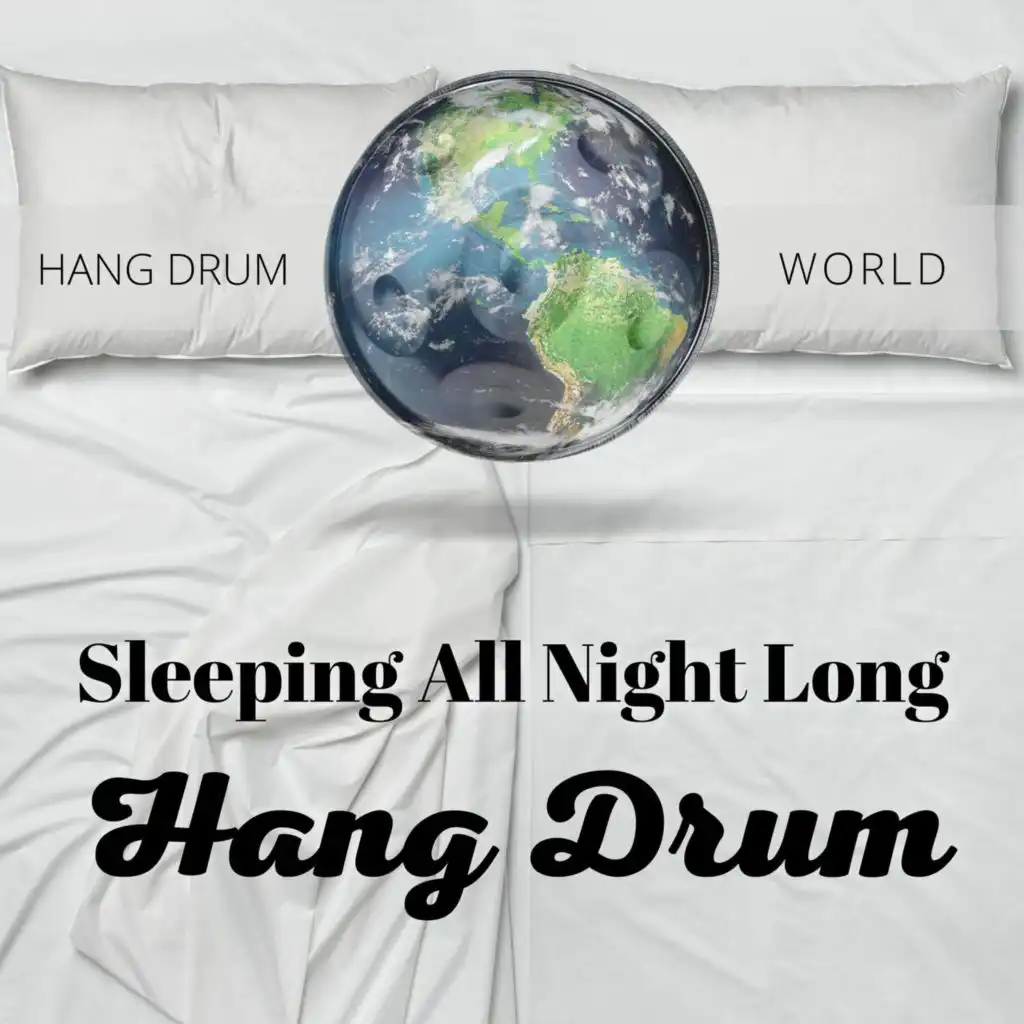 Sleeping All Night Long, Hang Drum