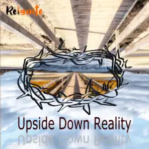 Upside Down Reality
