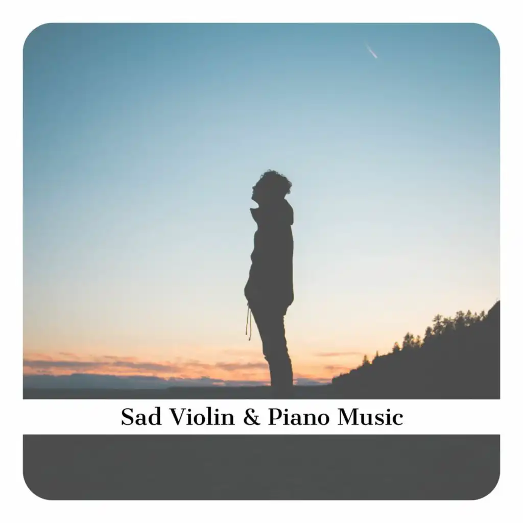 Sad Violin & Piano Music - Relaxing Music