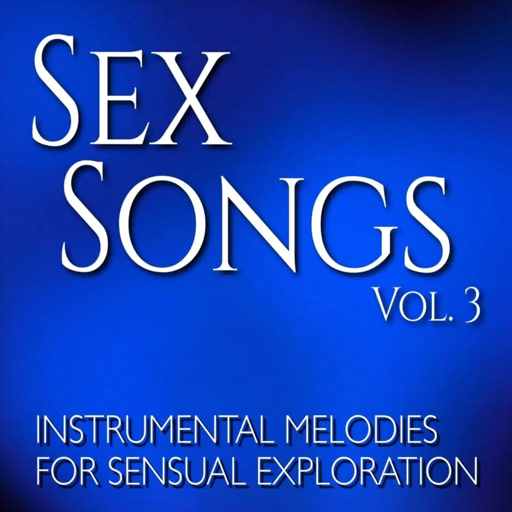 Sex Songs, Vol. 3: Instrumental Melodies for Sensual Exploration