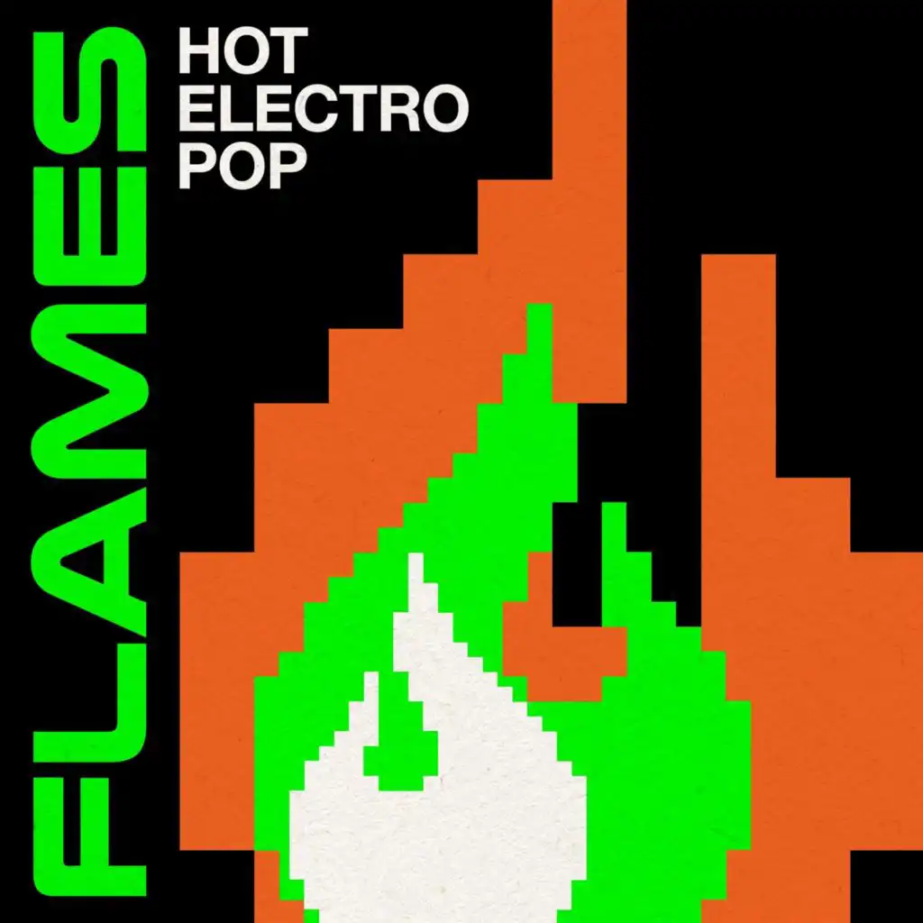 Flames - Hot Electro Pop