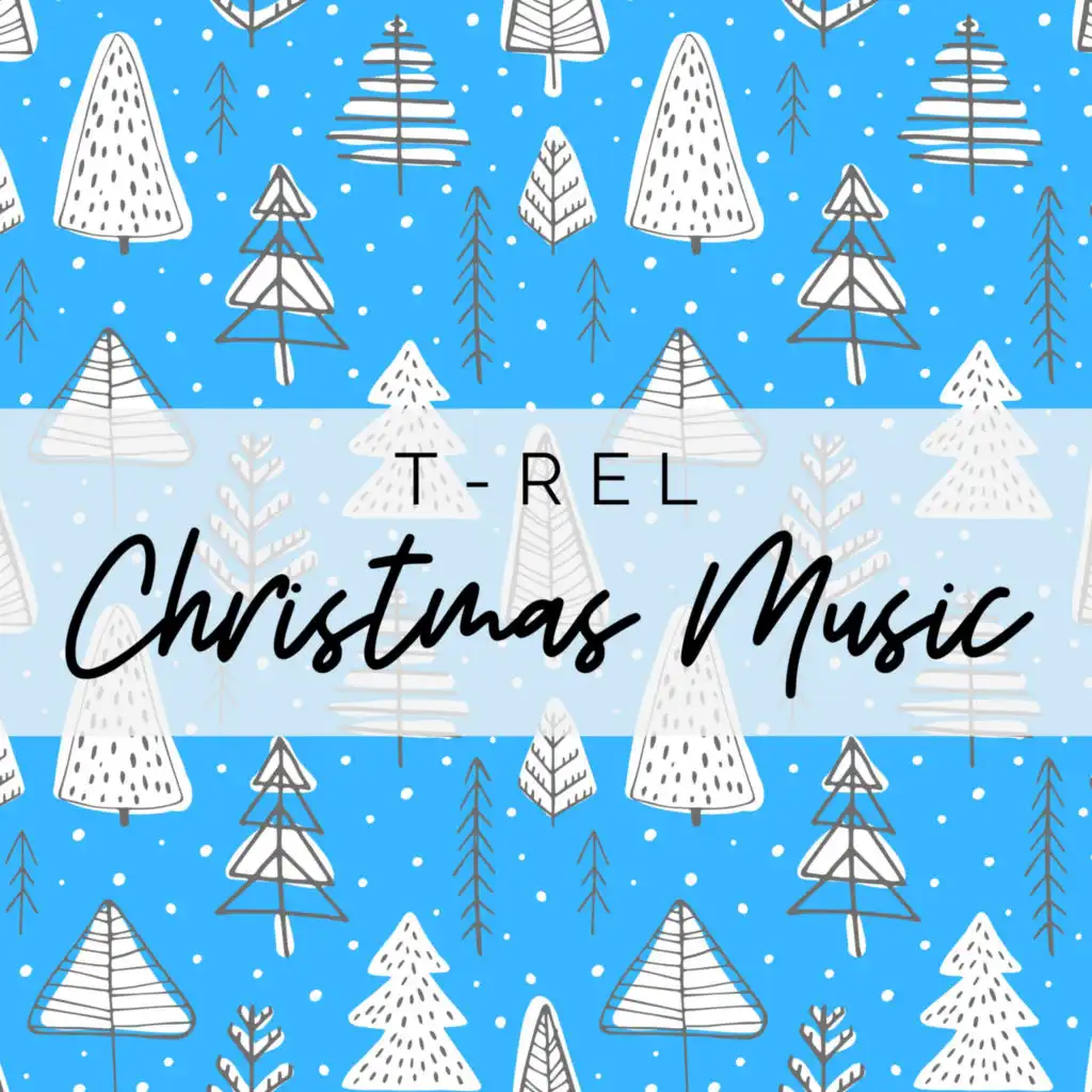 T-Rel Christmas Music