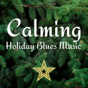 Calming Holiday Blues Music