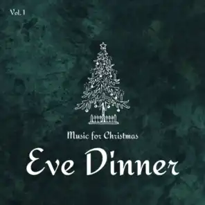 Music for Christmas Eve Dinner Vol. 1