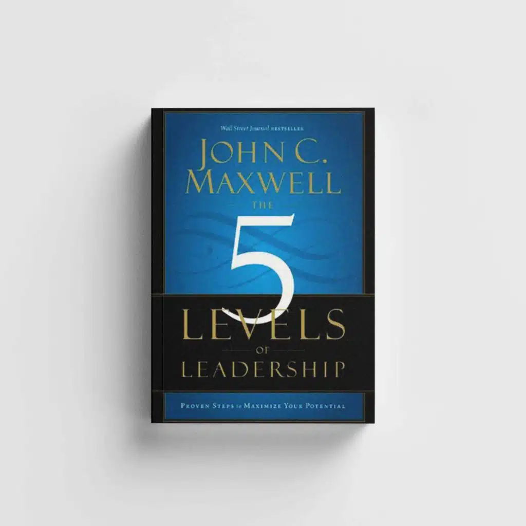 The 5 Levels Of Leadership