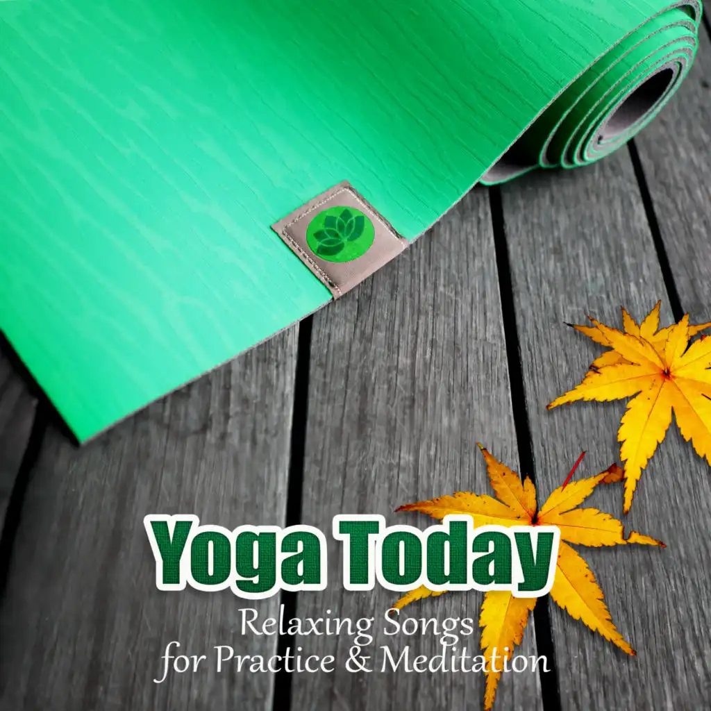 Yoga Today (Relaxing Songs for Practice)