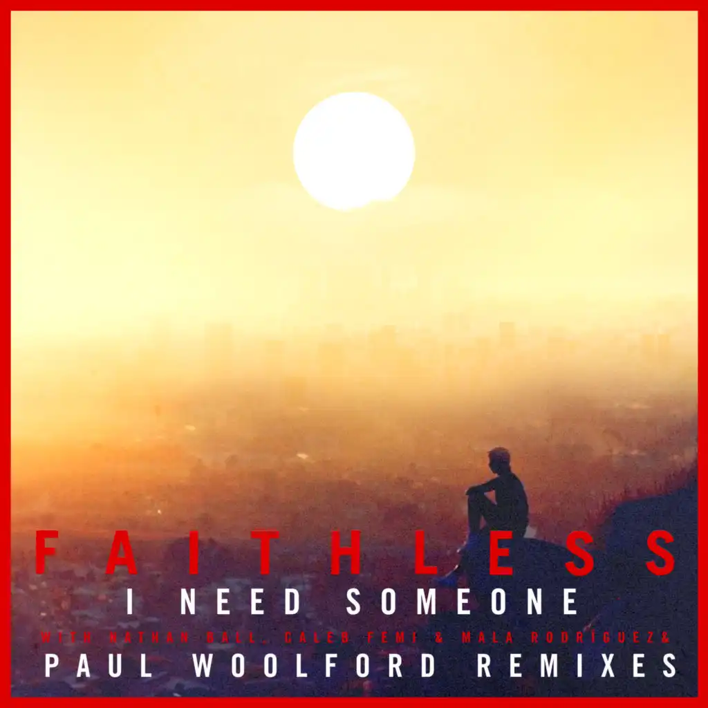 I Need Someone (feat. Nathan Ball) [Paul Woolford Remixes]